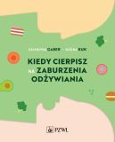 Ok�adka - Kiedy cierpisz na zaburzenia od�ywiania