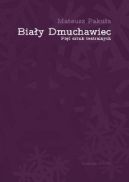 Okadka ksizki - Biay Dmuchawiec. Pi sztuk teatralnych