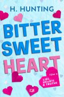 Okładka ksiązki - Bitter Sweet Heart. Lies, Hearts & Truths. Tom 2