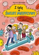 Okładka - Z tatą w świat medycyny