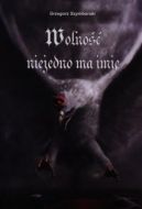 Okładka - Wolność niejedno ma imię