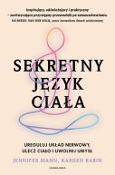 Ok�adka - Sekretny j�zyk cia�a. Ureguluj uk�ad nerwowy, ulecz cia�o i uwolnij umys�