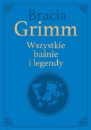 Okadka ksizki - Bracia Grimm. Wszystkie banie i legendy