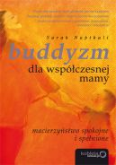 Okładka - Buddyzm dla współczesnej mamy. Macierzyństwo spokojne i spełnione