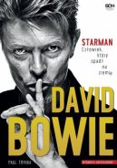 Okładka ksiązki - David Bowie. STARMAN. Człowiek, który spadł na ziemię. Wydanie II uzupełnione