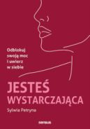 Ok�adka - Jeste� wystarczaj�ca. Odblokuj swoj� moc i uwierz w siebie