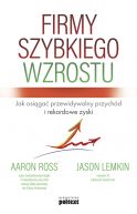 Okadka - Firmy szybkiego wzrostu. Jak osiga przewidywalny przychd i rekordowe zyski