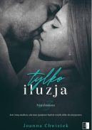 Okładka ksiązki - Tylko iluzja