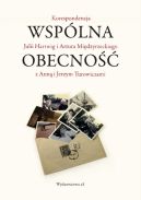 Okadka ksiki - Wsplna obecno. Korespondencja Julii Hartwig i Artura Midzyrzeckiego z Ann i Jerzym Turowiczami