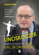 Ok�adka ksi�zki - Linoskoczek. Biografia duchowa ks. Jana Kaczkowskiego