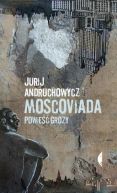 Okładka książki - Moscoviada. Powieść grozy
