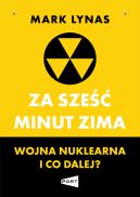 Ok�adka - Za sze�� minut zima. Wojna nuklearna i co dalej?
