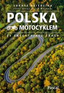 Okadka - Polska motocyklem. 23 ekscytujce trasy