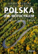 Okładka - Polska motocyklem. 23 ekscytujące trasy