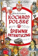 Okadka - Kocham Polsk. Kocham Polsk  piewnik patriotyczny