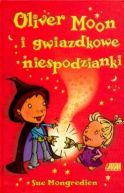 Okadka ksizki - Oliver Moon i gwiazdkowe niespodzianki