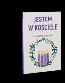 Okadka - JESTEM W KOCIELE. Rozwaania adwentowe