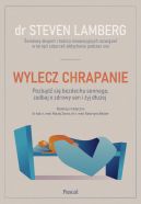 Ok�adka - Wylecz chrapanie. Pozb�d� si� bezdechu sennego, zadbaj o zdrowy sen i �yj d�u�ej