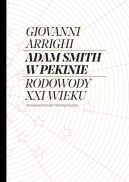 Ok�adka - Adam Smith w Pekinie . Rodowody XXI wieku