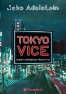 Okładka - Tokyo Vice: Sekrety japońskiego półświatka