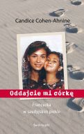 Ok�adka - Oddajcie mi c�rk�. Francuzka w saudyjskim piekle