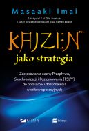 Okadka - KAIZEN jako strategia. Zastosowanie oceny Przepywu, Synchronizacji i Poziomowania [FSL] do pomiarw i doskonalenia wynikw operacyjnych