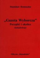Ok�adka - Gazeta Wyborcza. Pocz�tki i Okolice 