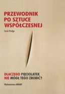 Okadka ksizki - Przewodnik po sztuce wspczesnej. Dlaczego piciolatek nie mg tego zrobi?  