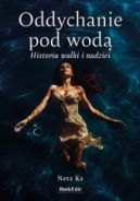 Ok�adka - Oddychanie pod wod�. Historia walki i nadziei