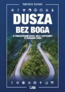 Ok�adka - Dusza bez Boga W poszukiwaniu sensu, celu i wsp�lnoty w �wieckim �yciu