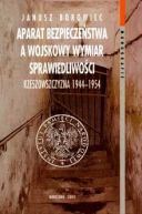 Ok�adka - Aparat bezpiecze�stwa a wojskowy wymiar sprawiedliwo�ci. Rzeszowszczyzna 1944-1954