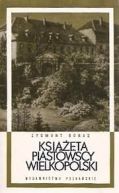 Okładka -  Książęta Piastowscy Wielkopolski