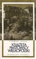 Okadka ksizki -  Ksita Piastowscy Wielkopolski