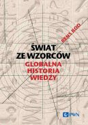 Okadka ksizki - wiat ze wzorcw. Globalna historia wiedzy