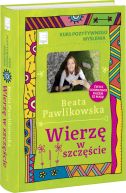 Okadka ksizki - Kurs pozytywnego mylenia. Wierz w szczcie