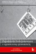 Okadka - Problemy edukacji, rehabilitacji i socjalizacji osb niepenosprawnych. TOM 7 serii. Zagadnienia funkcjonowania z ograniczon sp