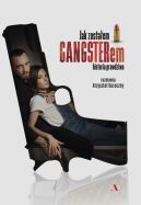 Okładka - Jak zostałem gangsterem. Historia prawdziwa