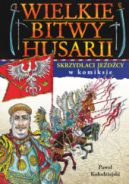 Okadka ksizki - Wielkie bitwy husarii. Skrzydlaci jedcy w komiksie
