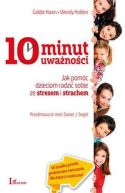 Okadka ksizki - 10 minut uwanoci. Jak pomc dzieciom radzi sobie ze stresem i strachem