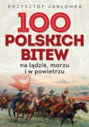 Okadka - 100 polskich bitew. Na ldzie, morzu i w powietrzu