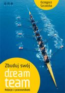 Ok�adka - Zbuduj sw�j dream team. Relacje z pracownikami