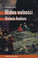 Okładka - Widmo wolności. Historia Kaukazu
