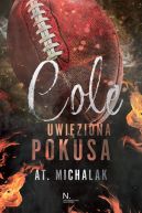 Okadka ksizki - Cole. Uwiziona pokusa