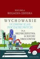 Ok�adka - Wychowanie uczni�w klas pocz�tkowych dla bezpiecze�stwa w ruchu drogowym