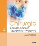 Ok�adka - Chirurgia stomatologiczna i szcz�kowo-twarzowa Tom 4