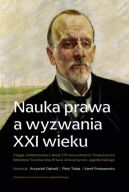 Okładka - Nauka prawa a wyzwania XXI wieku. Księga Jubileuszowa z okazji 170-lecia istnienia Towarzystwa Biblioteki Słuchaczów Prawa Uniwersytetu Jagiellońskiego