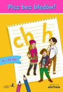Ok�adka - Pisz bez b��d�w! ch h (9-12 lat)