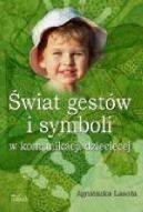 Okładka książki - Świat gestów i symboli w komunikacji dziecięcej