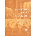 Okadka ksizki - Tatarskie ziele w cukrze czyli staropolskie sodycze