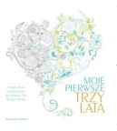 Okadka ksizki - Moje pierwsze trzy lata